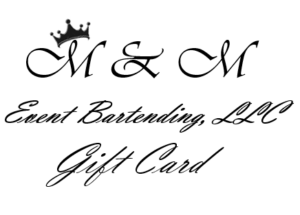 M&M Event Bartending, LLC - Gift Card